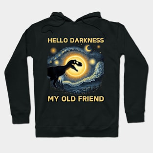 Hello Darkness My Old Friend Funny T-rex Dinosaur Solar Eclipse Hoodie